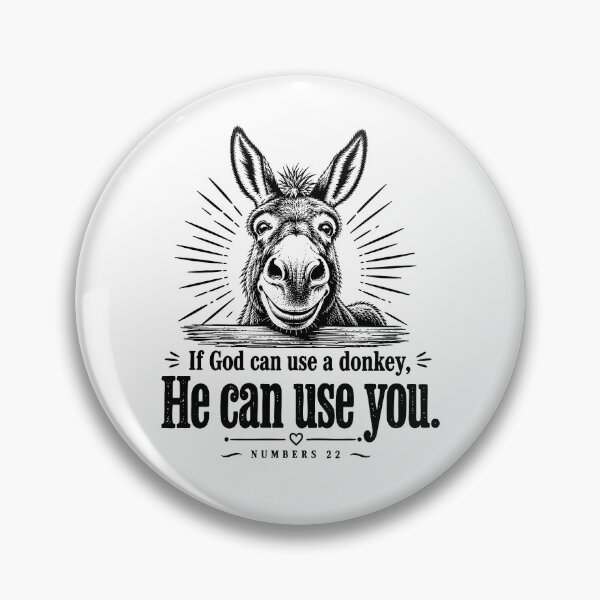 Item preview, If God Can Use A Donkey He Can Use You designed and sold by milomatchart.