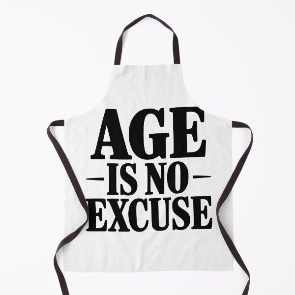 Item preview, Age Is No Excuse designed and sold by Frank Ring.