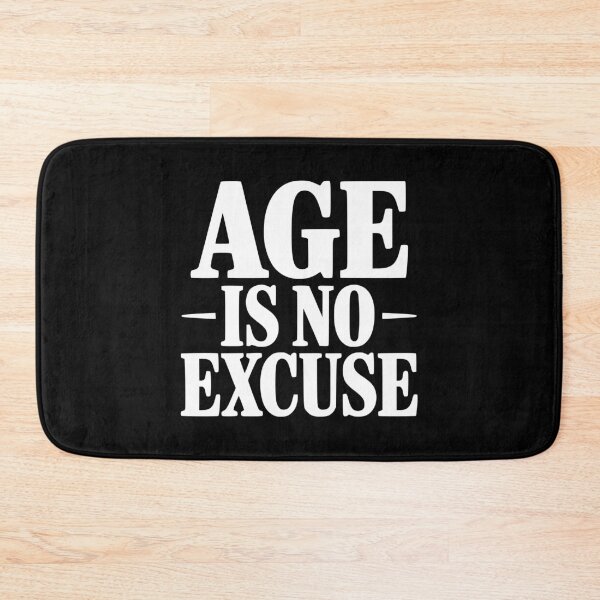 Item preview, Age Is No Excuse designed and sold by Frank Ring.