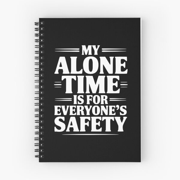 Item preview, My Alone Time Is For Everyone's Safety designed and sold by Frank Ring.