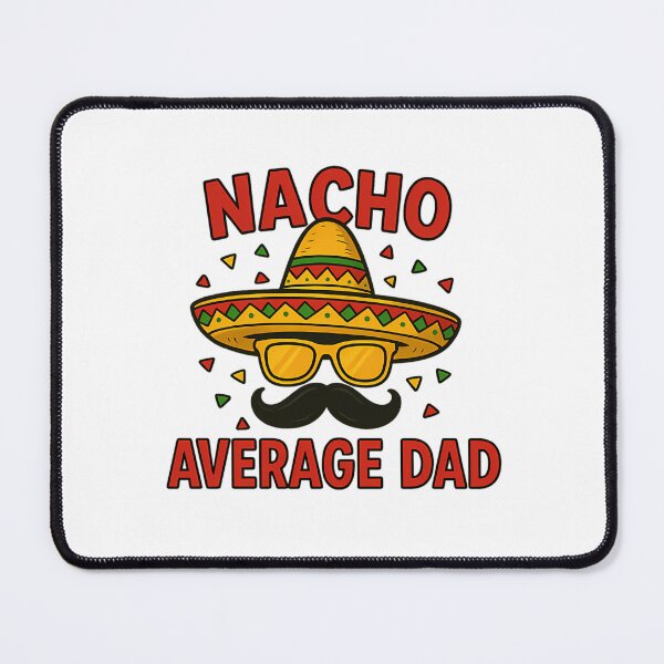 Item preview, Nacho Average Dad Funny Cinco De Mayo Mexican Sombrero Men designed and sold by tamimrhinehart.