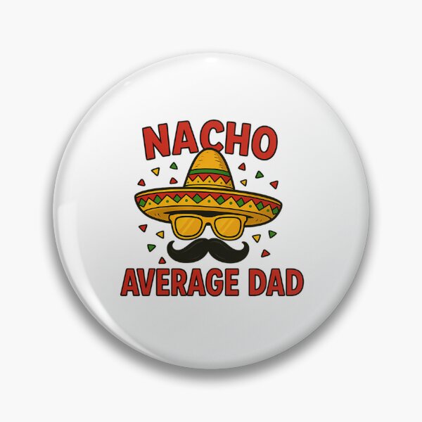Item preview, Nacho Average Dad Funny Cinco De Mayo Mexican Sombrero Men designed and sold by tamimrhinehart.