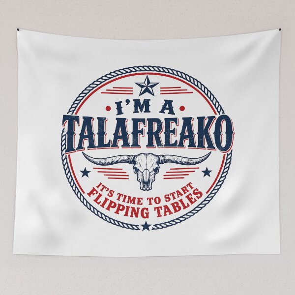 Item preview, I'm a Talafreako Flipping Tables Graphic designed and sold by GarthArmstr.