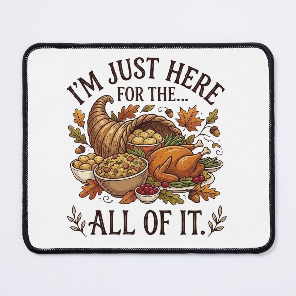 Item preview, I'm Just Here For The ALL OF IT Funny Thanksgiving Feast designed and sold by designwiss.