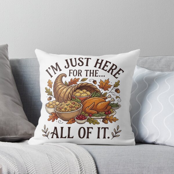 Item preview, I'm Just Here For The ALL OF IT Funny Thanksgiving Feast designed and sold by designwiss.