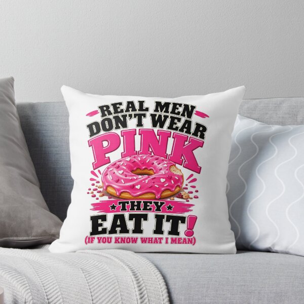 Item preview, Real Men Don't Wear Pink They Eat It If You Know What I Mean Funny Donut Graphic designed and sold by DYALEEZ-XCR.
