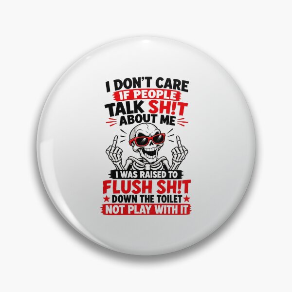 Item preview, If People Shit I Was Raised To Flush Shit Not Play With It Skeleton Funny designed and sold by DYALEEZ-XCR.