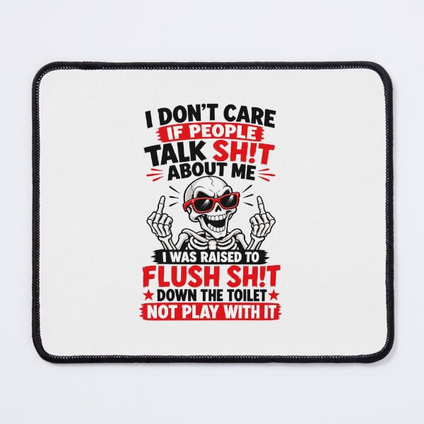 Item preview, If People Shit I Was Raised To Flush Shit Not Play With It Skeleton Funny designed and sold by DYALEEZ-XCR.