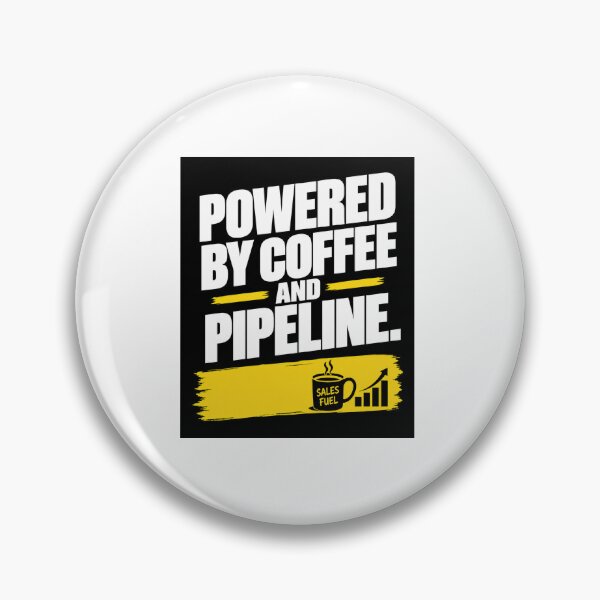 Item preview, Powered by Coffee and Pipeline – Funny Sales Work Design designed and sold by KeeganDykes.