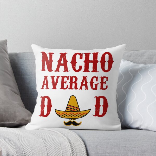 Item preview, Nacho Average Dad Funny Father'S Day Gift Present Father designed and sold by tamimrhinehart.