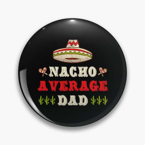Item preview, Nacho Average Dad Funny Latino Cuban Mexican Father'S Day designed and sold by tamimrhinehart.