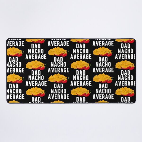 Item preview, Nacho Average Dad Funny Mexican Food Lover designed and sold by tamimrhinehart.
