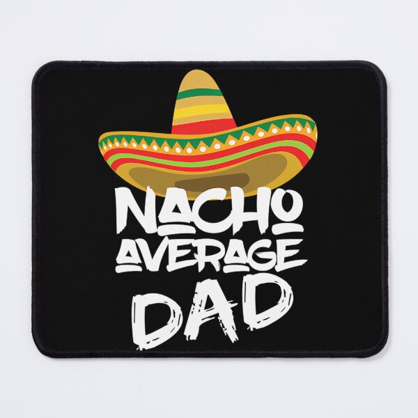 Item preview, Nacho Average Dad Funny Personalized Gift Idea For Dad designed and sold by tamimrhinehart.