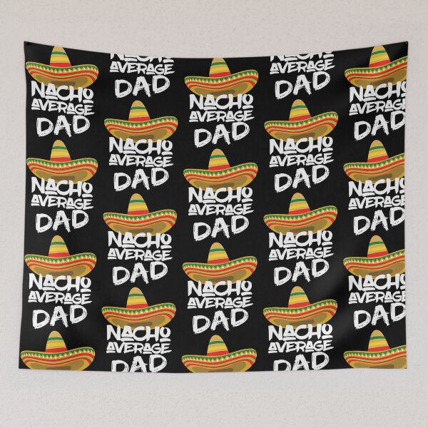 Item preview, Nacho Average Dad Funny Personalized Gift Idea For Dad designed and sold by tamimrhinehart.