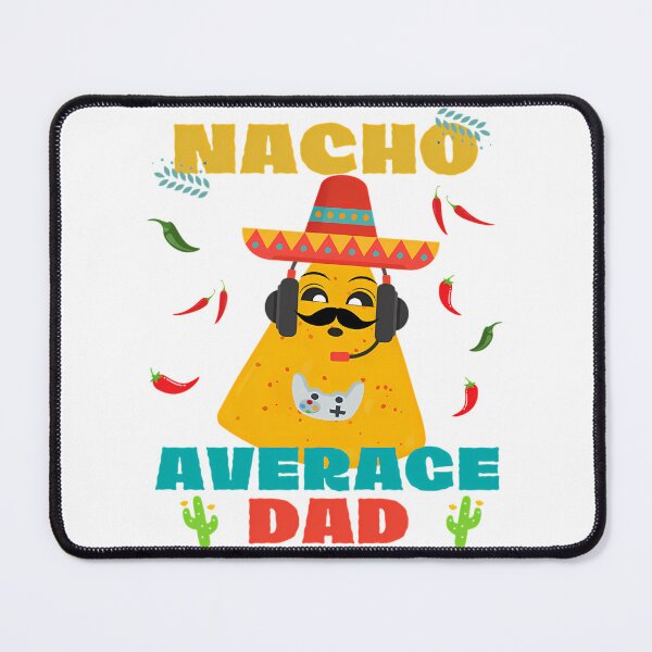 Item preview, Nacho Average Dad Gamer designed and sold by tamimrhinehart.
