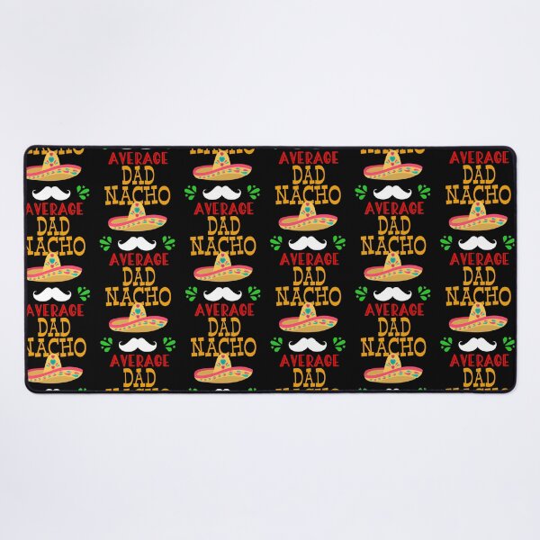 Item preview, Nacho Average Dad Mexican Daddy Cinco De Mayo Father Fiesta Design designed and sold by tamimrhinehart.
