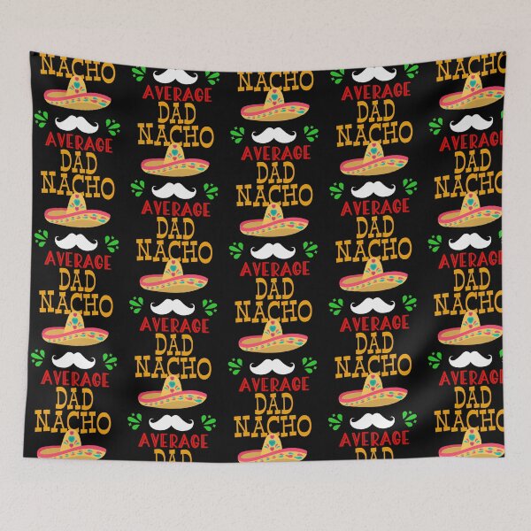 Item preview, Nacho Average Dad Mexican Daddy Cinco De Mayo Father Fiesta Design designed and sold by tamimrhinehart.