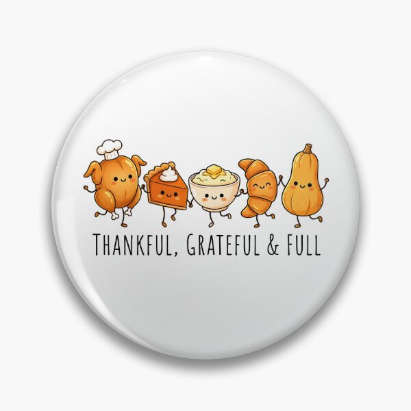 Item preview, Thankful Grateful And Full designed and sold by TheIMES.