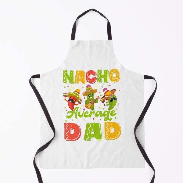 Item preview, Nacho Average Dad Mexican Fiesta  designed and sold by tamimrhinehart.