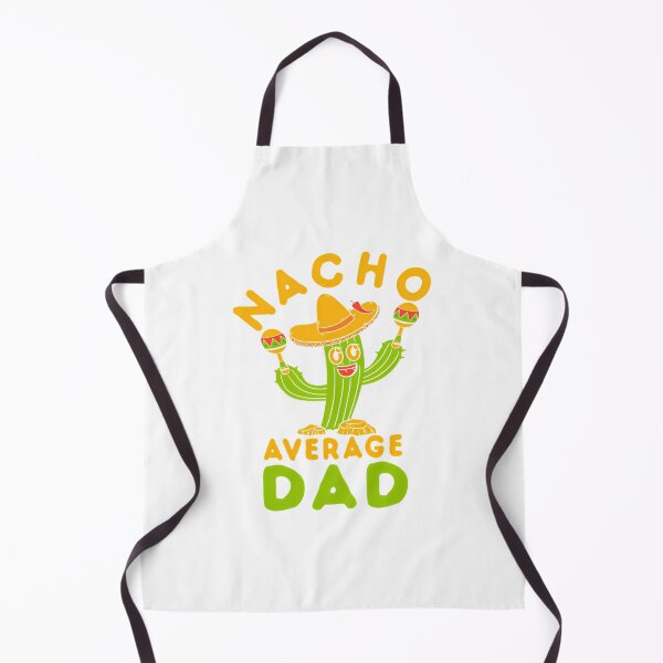 Item preview, Nacho Average Dad Mexican Fiesta designed and sold by tamimrhinehart.