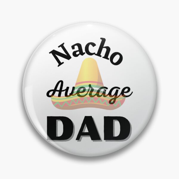 Item preview, Nacho Average Dad T-Shirt designed and sold by tamimrhinehart.