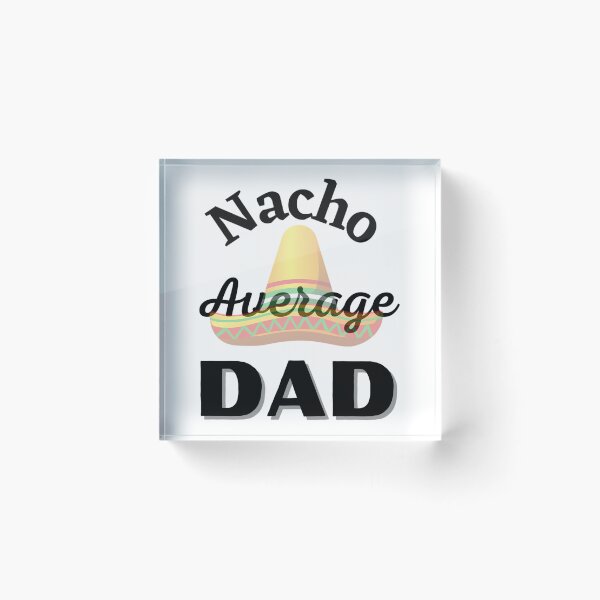 Item preview, Nacho Average Dad T-Shirt designed and sold by tamimrhinehart.