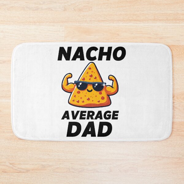 Item preview, Nacho Average Dad designed and sold by tamimrhinehart.