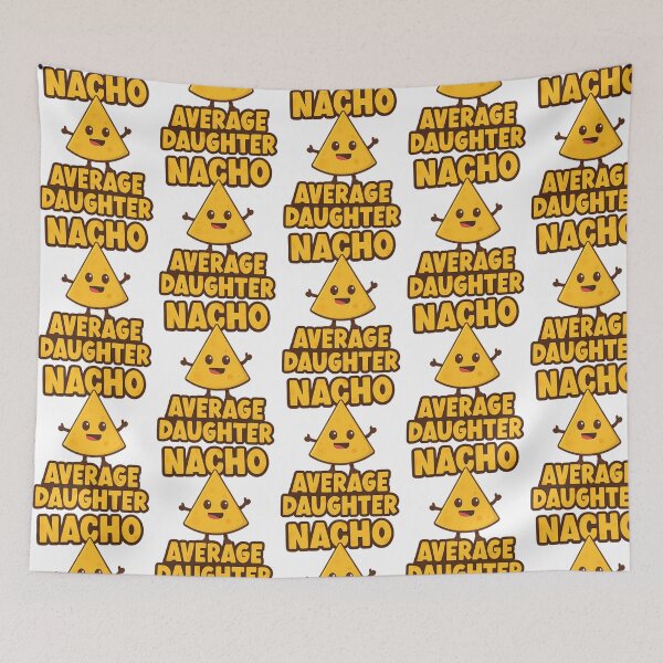 Item preview, Nacho Average Daughter designed and sold by tamimrhinehart.