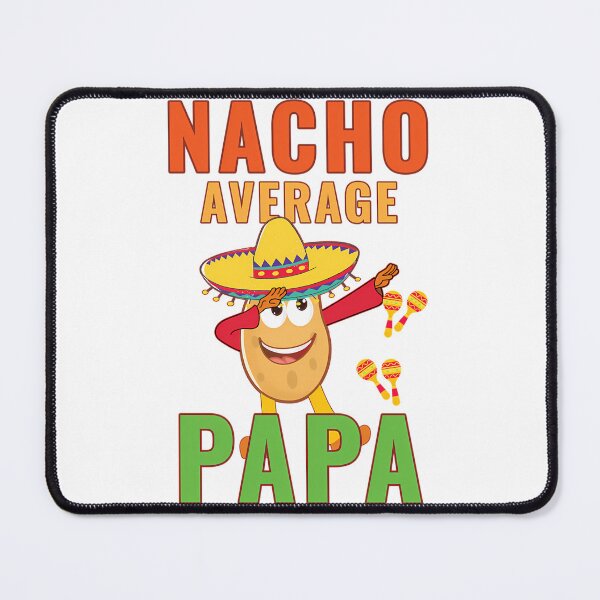 Item preview, Nacho Average Papa designed and sold by tamimrhinehart.