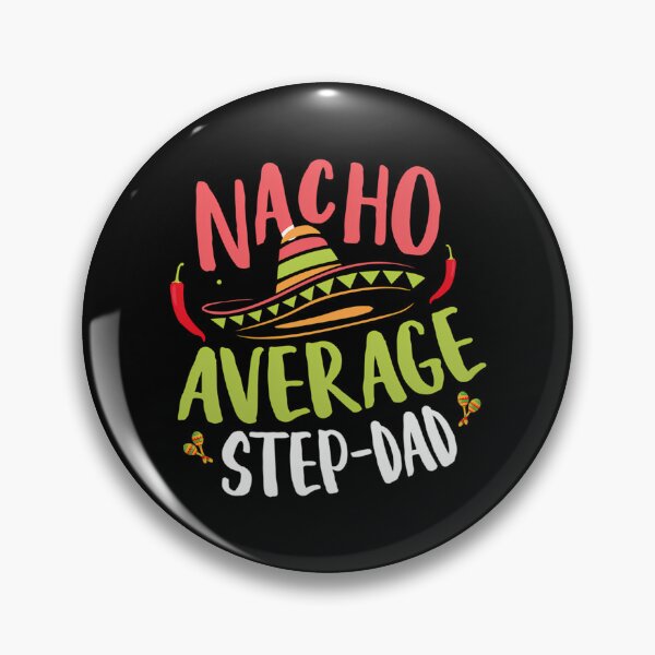 Item preview, Nacho Avergage Step Dad designed and sold by tamimrhinehart.
