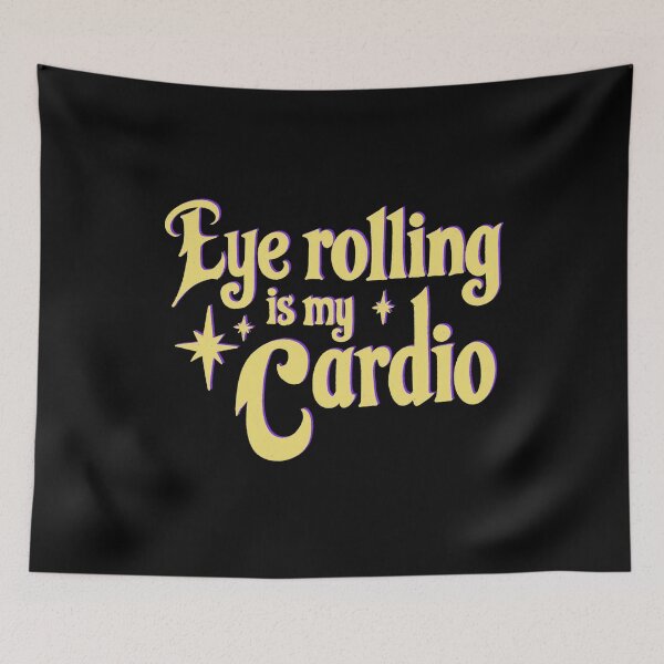 Item preview, Eye rolling is my cardio designed and sold by IHateDumplings.