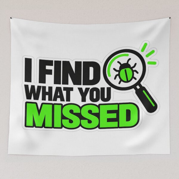 Item preview, I Find What You Missed - QA Humor designed and sold by unscriptedPixel.