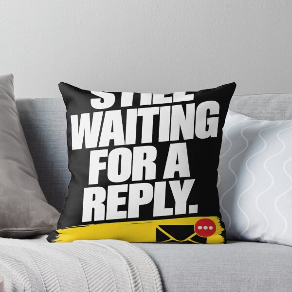 Item preview, Still Waiting for a Reply – Funny Office Email Work Design designed and sold by KeeganDykes.