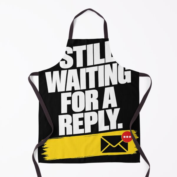 Item preview, Still Waiting for a Reply – Funny Office Email Work Design designed and sold by KeeganDykes.