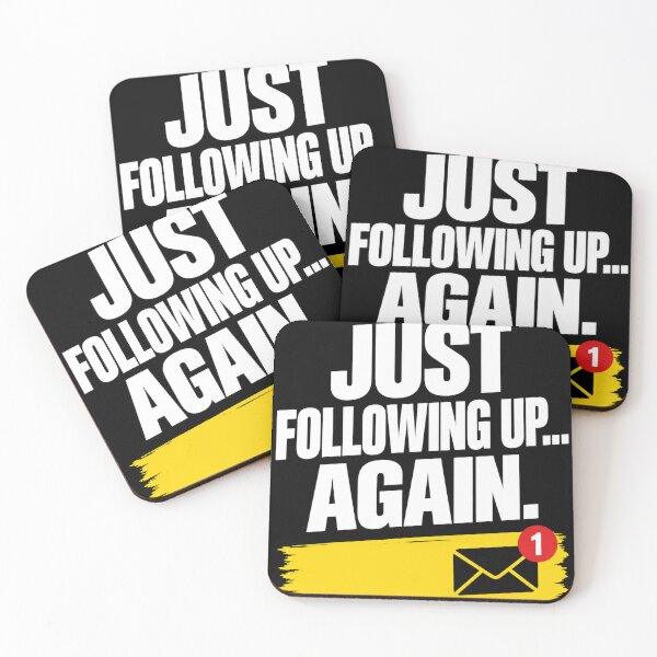 Item preview, Just Following Up Again – Funny Office Email Work Design designed and sold by KeeganDykes.