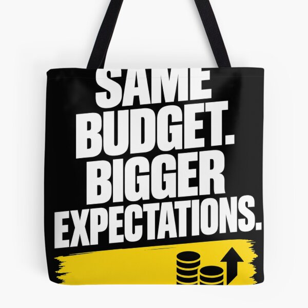 Item preview, Same Budget Bigger Expectations – Funny Office Work Design designed and sold by KeeganDykes.