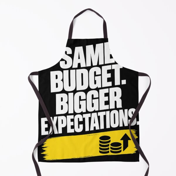 Item preview, Same Budget Bigger Expectations – Funny Office Work Design designed and sold by KeeganDykes.