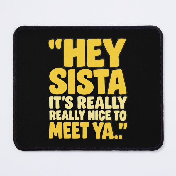 Item preview, Hey Sista It’s Really Really Nice To Meet Ya, Y2K Retro Quote, Sassy Design, Funny Sister designed and sold by orvnealar.