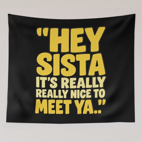 Item preview, Hey Sista It’s Really Really Nice To Meet Ya, Y2K Retro Quote, Sassy Design, Funny Sister designed and sold by orvnealar.