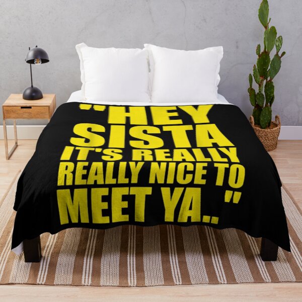 Item preview, Hey Sista It's Really Nice To Meet Ya Quote designed and sold by orvnealar.