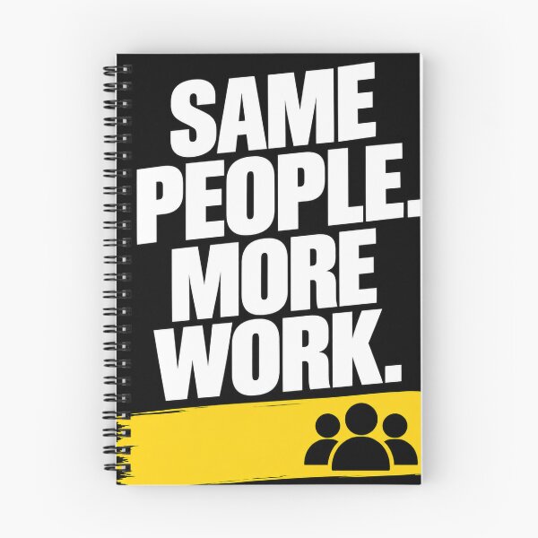 Item preview, Same People More Work – Funny Office Work Humor Design designed and sold by KeeganDykes.