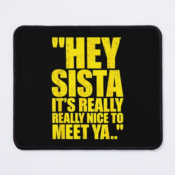 Item preview, Hey Sista It's Really Really Nice to Meet ya designed and sold by orvnealar.