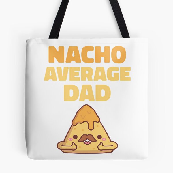 Item preview, Cute Nacho Average Dad Funny designed and sold by yesseniariesen.