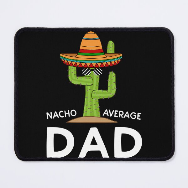 Item preview, Father'S Day - Nacho Average Dad Cinco De Mayo designed and sold by yesseniariesen.