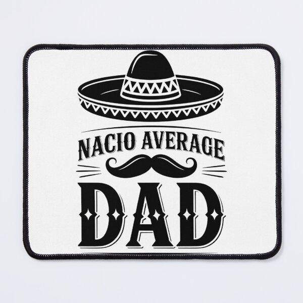 Item preview, Father'S Day Quote Nacho Average Dad designed and sold by yesseniariesen.