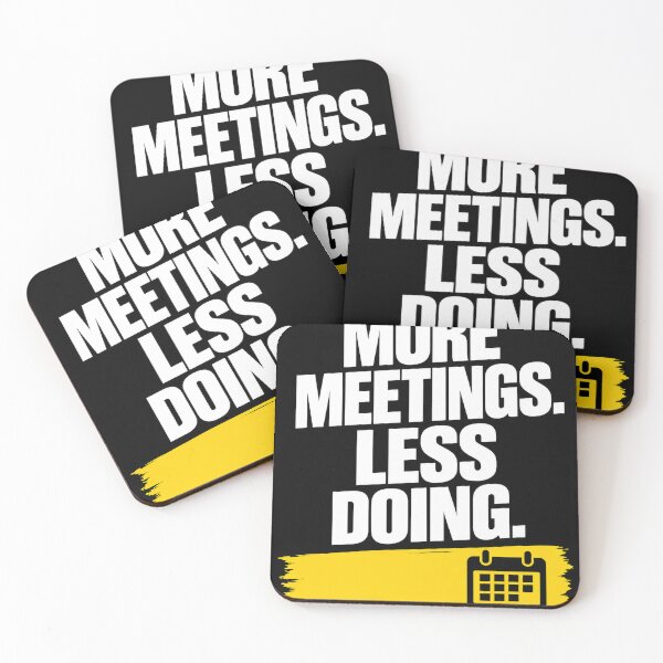Item preview, More Meetings Less Doing – Funny Office Work Humor Design designed and sold by KeeganDykes.