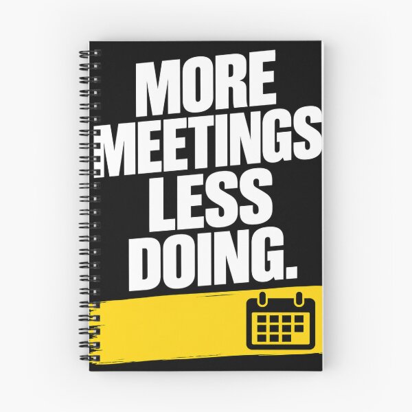 Item preview, More Meetings Less Doing – Funny Office Work Humor Design designed and sold by KeeganDykes.