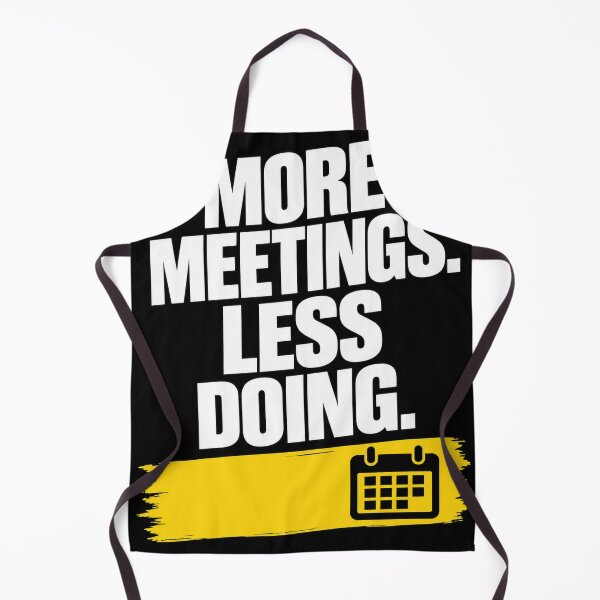 Item preview, More Meetings Less Doing – Funny Office Work Humor Design designed and sold by KeeganDykes.