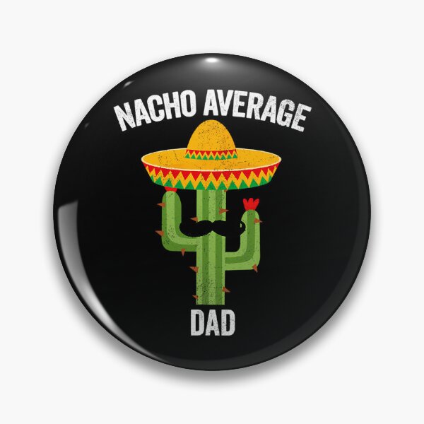 Artikelvorschau, Herren-Shirt „Nacho Average Dad“ – Mexikanisches T-Shirt zum Vatertag entworfen und verkauft von yesseniariesen.