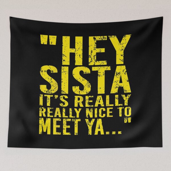 Item preview, Hey Sista It's Really Really Nice to Meet ya designed and sold by orvnealar.